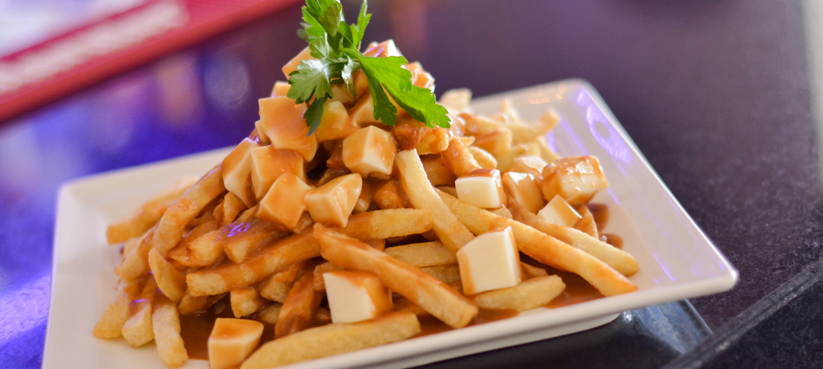FEEL LIKE HOME AND TRY OUR POUTINE
